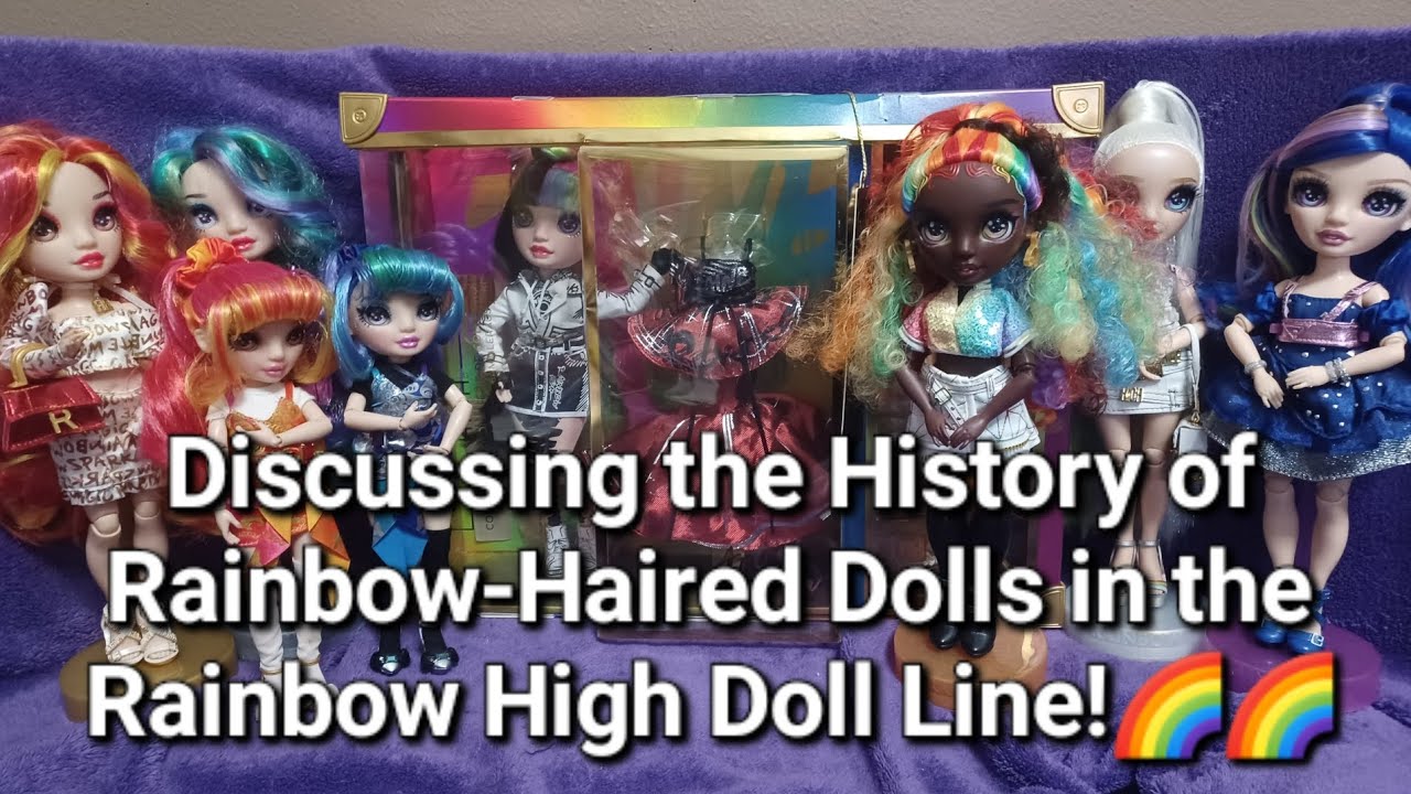 Discussing the History of Rainbow-Haired Dolls in the Rainbow High Doll Line!🌈🌈
