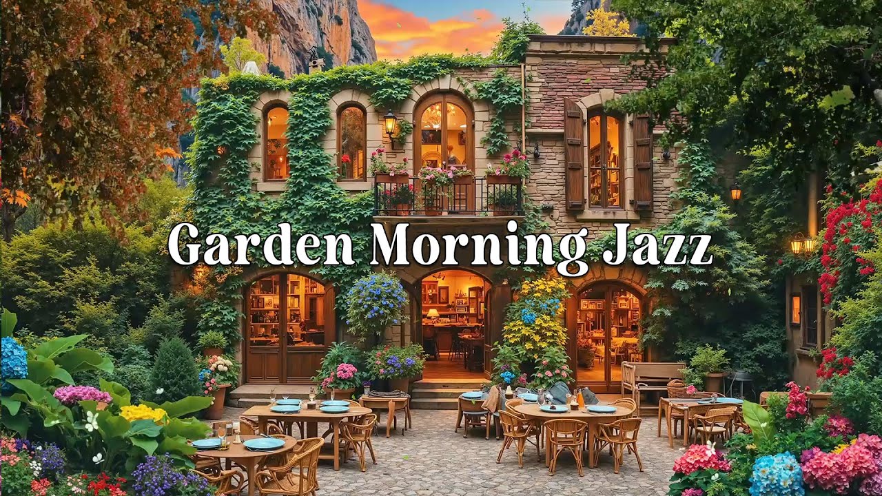Garden Morning Jazz 🌿 Warm Café Swing in a Cozy European Courtyard for a Calm Start