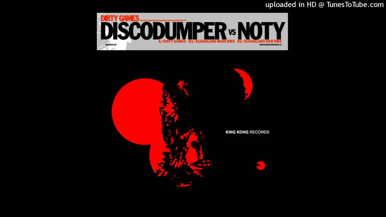 Discodumper vs. Noty - Dirty Games (Sugarland Main Mix)