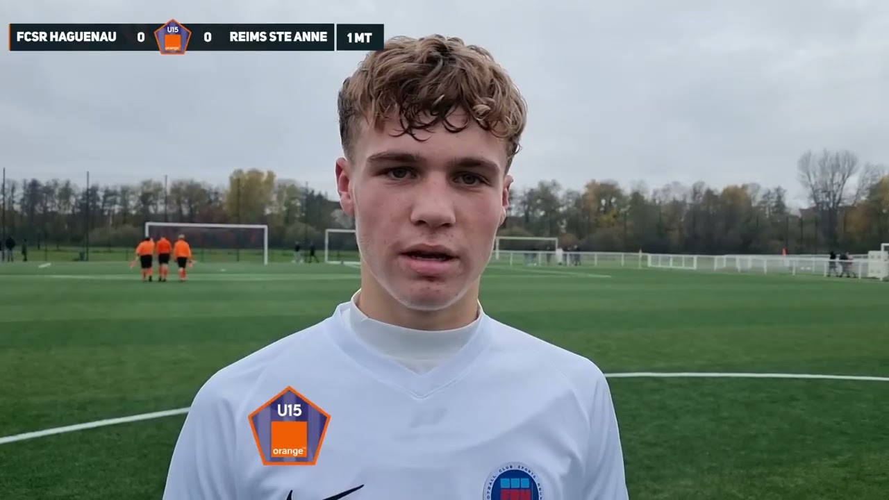 U15 Grand Est Orange, Haguenau - Reims Sainte Anne (1-1), le résumé