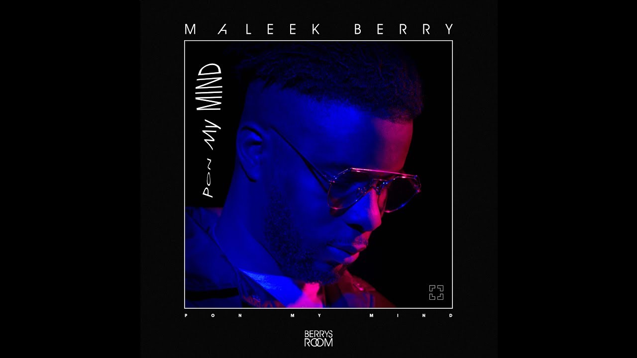Maleek Berry - Pon My Mind (Audio Visual)