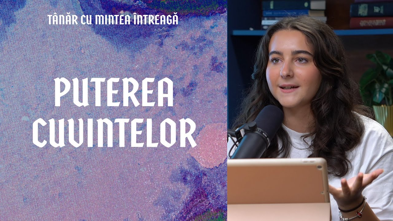 Puterea cuvintelor | Tânăr cu mintea întreagă