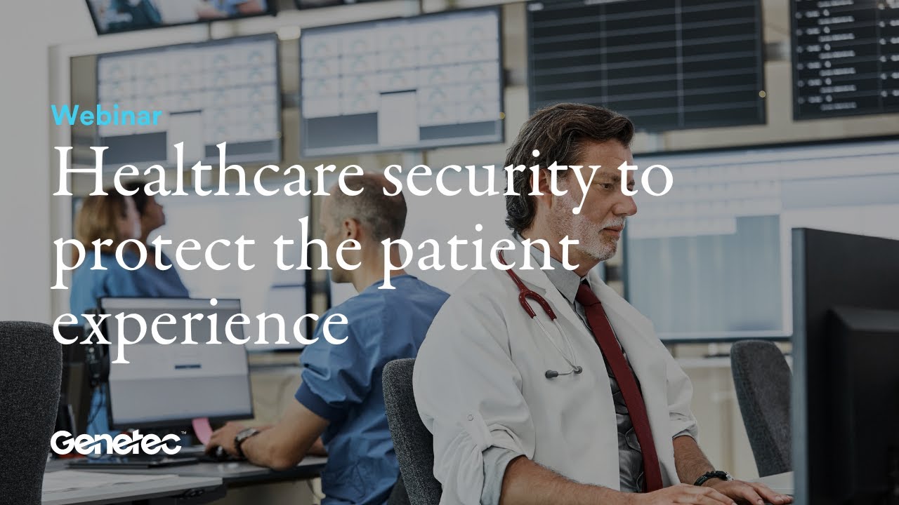 Healthcare security to protect the patient experience