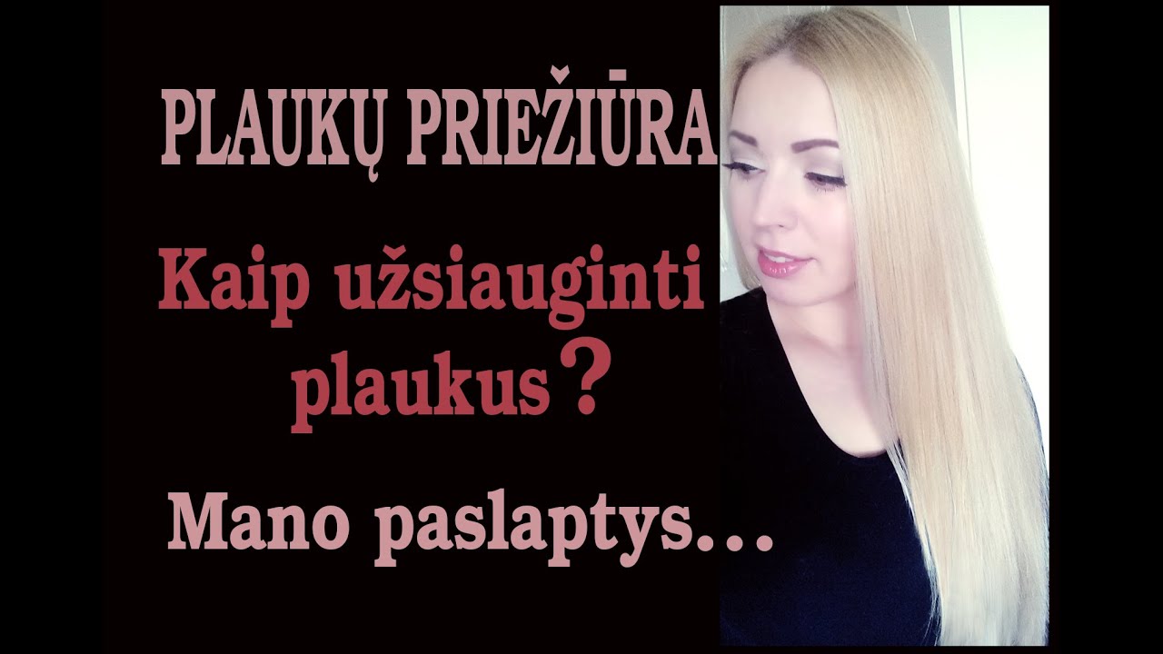 Plaukų priežiūra: kaip UŽSIAUGINTI ILGUS plaukus?