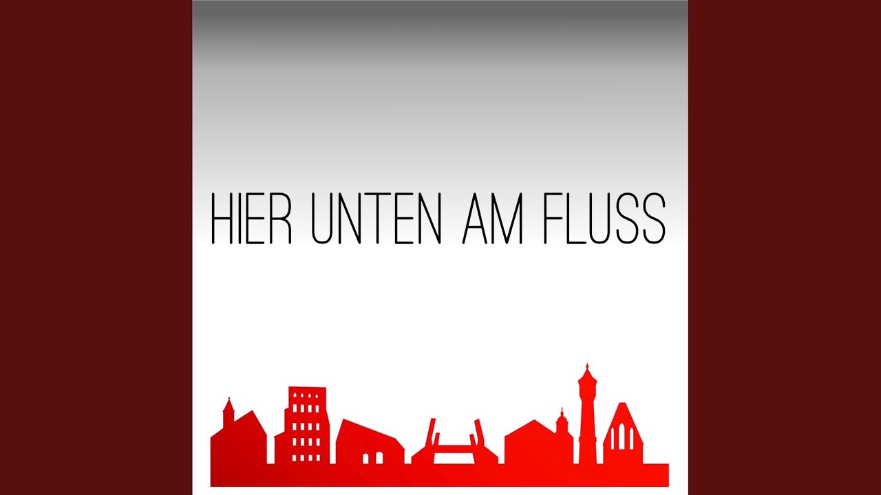 Hier unten am Fluss