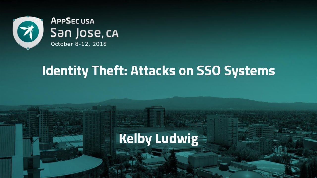 Identity Theft: Attacks on SSO Systems - Kelby Ludwig - AppSecUSA 2018