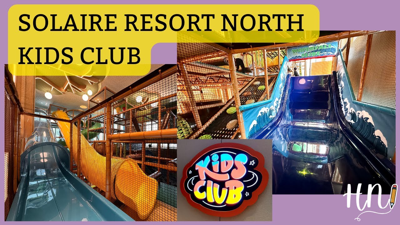 🛝Solaire Resort North Kids Club - What to Expect