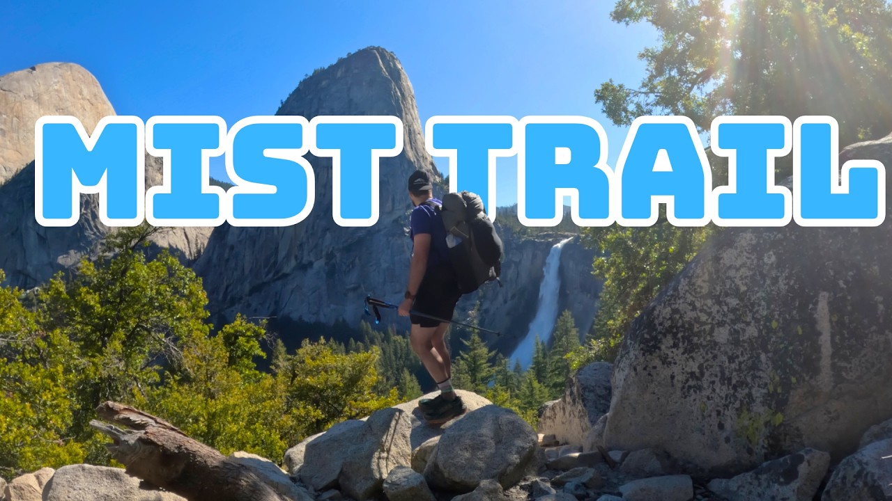 Mist Trail: Complete Hike Guide to Vernal & Nevada Falls (Yosemite)