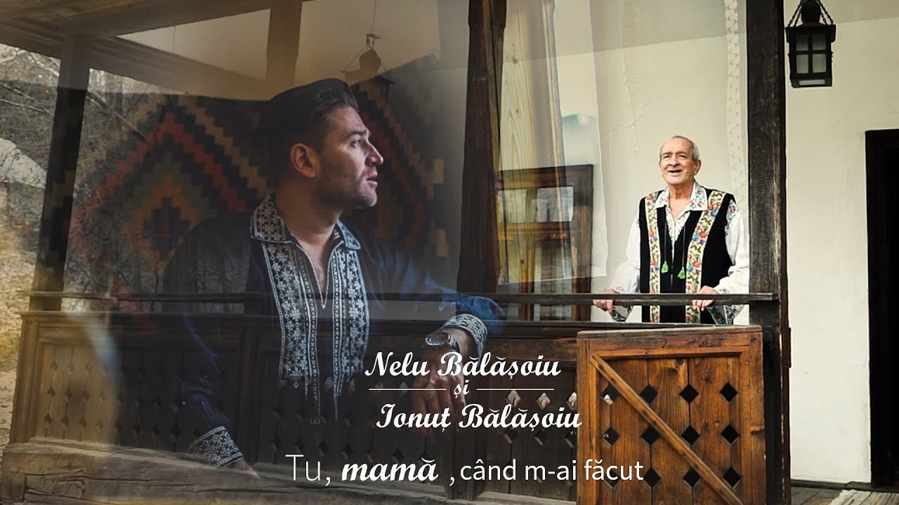Nelu Balasoiu si Ionut Balasoiu - Tu, mama, cand m-ai facut (Videoclip Oficial)