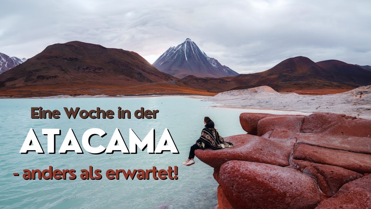 Eine Woche in der ATACAMA Wüste in Chile - anders als erwartet! Das solltest du vorher wissen.