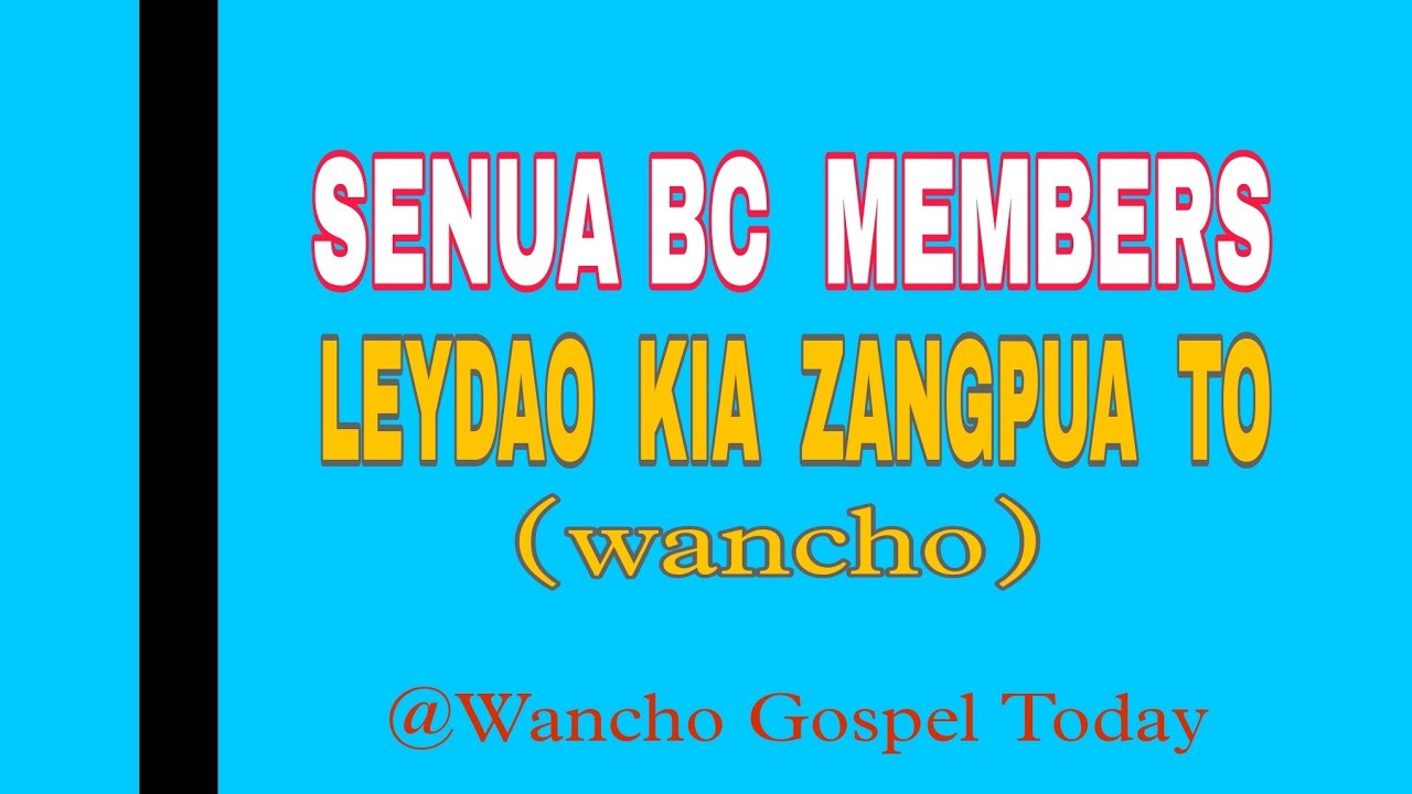 Wancho Gospel Song | Wancho Gospel Today | Senua BC Members