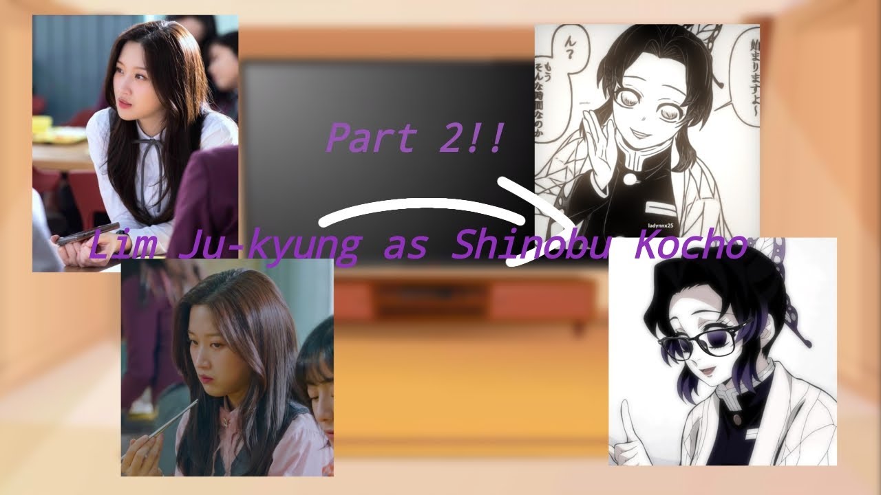 ||Lim Ju-kyung As Shinobu Kocho||🦋💜||True beauty||Gacha React||2/2!||Angst . . .