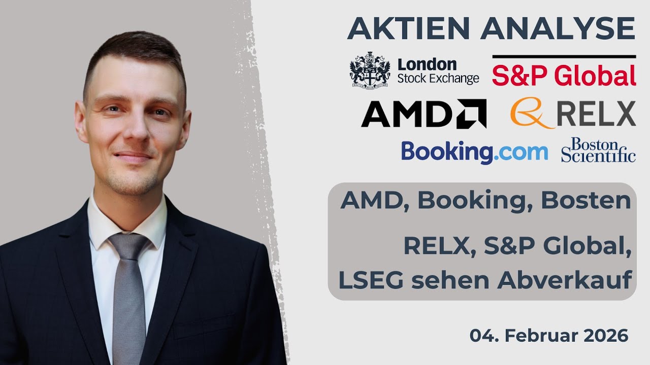 AMD Aktie, London Stock Exchange Aktie LSEG, S&P Global Aktie SPGI, RELX, Booking, Boston Scientific