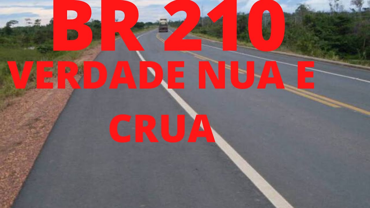 BR 210 RODOVIA DA AMAZONIA CONHECIDA TAMBEM COMO PERIMETRAL NORTE VEJA VERDADE SOBRE E SEM MIMIMI
