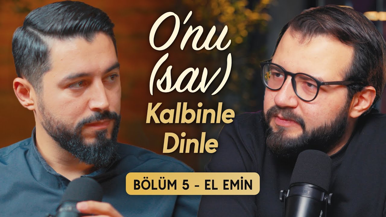 El-EMİN HZ.MUHAMMED'İ (sav) TANIYOR MUYUZ? - O'nu Kalbinle Dinle