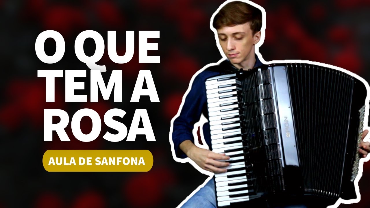Como tocar O que tem a Rosa na Sanfona | Aula de Acordeon