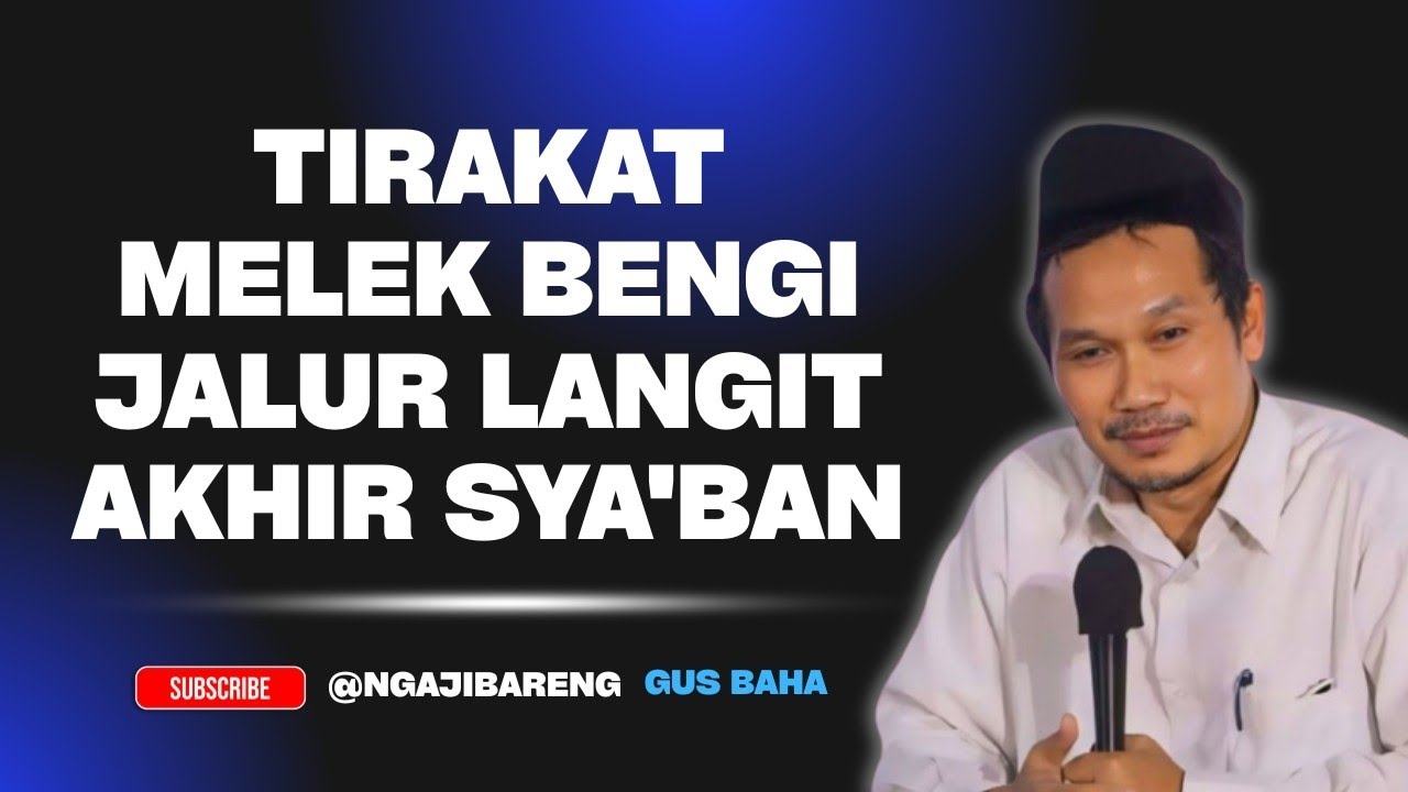 Ngaji GUS BAHA || Tirakat melek bengi jalur langit akhir sya'ban