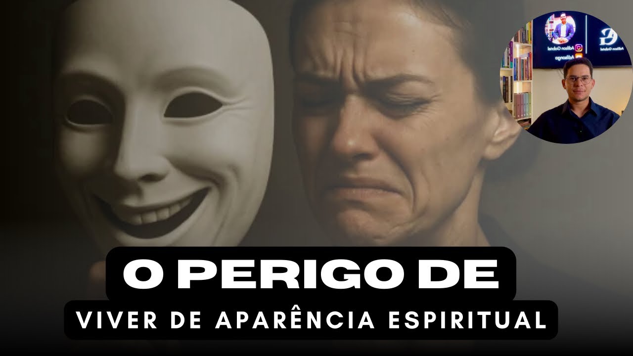 O Perigo de Viver de Aparência Espiritual
