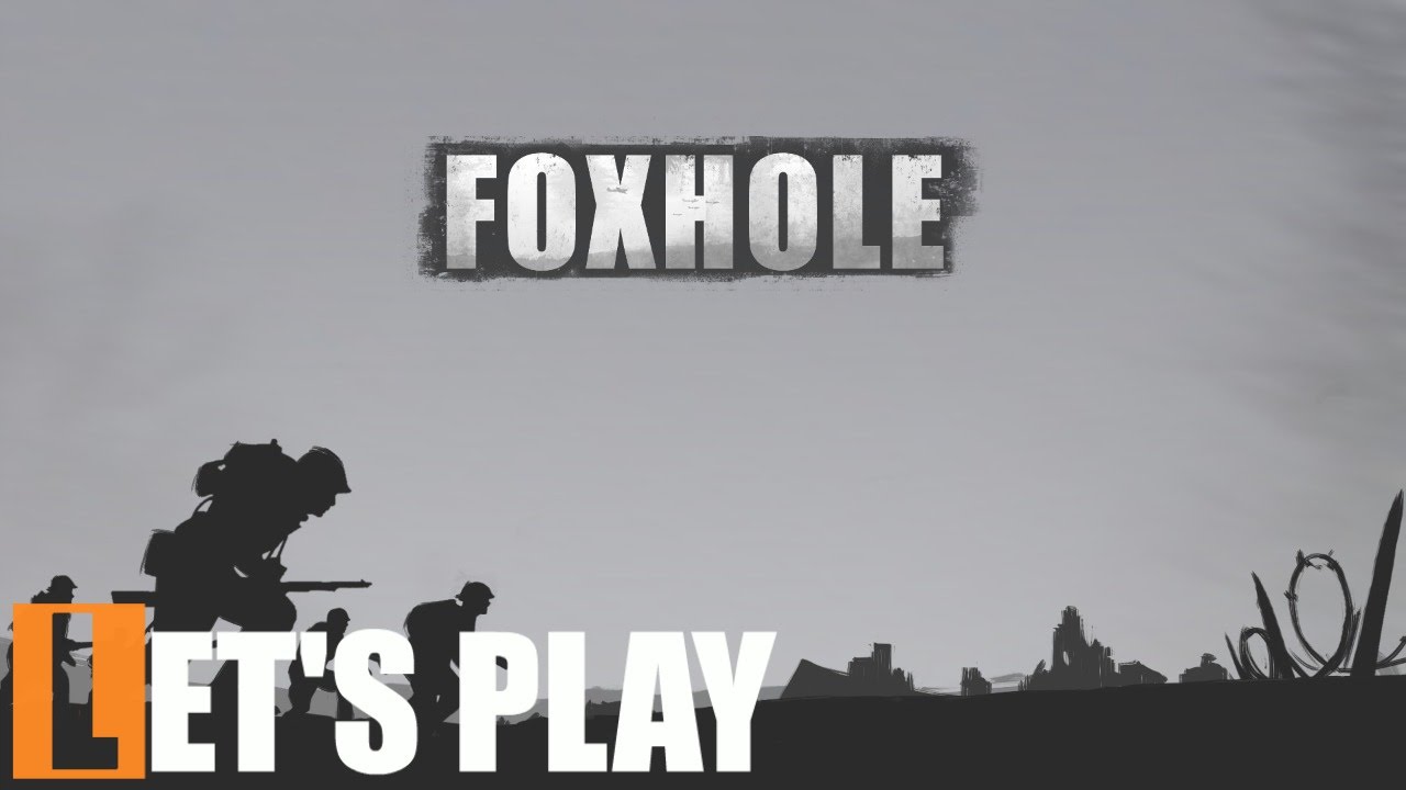 Into the Fray | Foxhole Prototype &ndash; Lets Play &ndash; Part 1 [MMO war simulator]