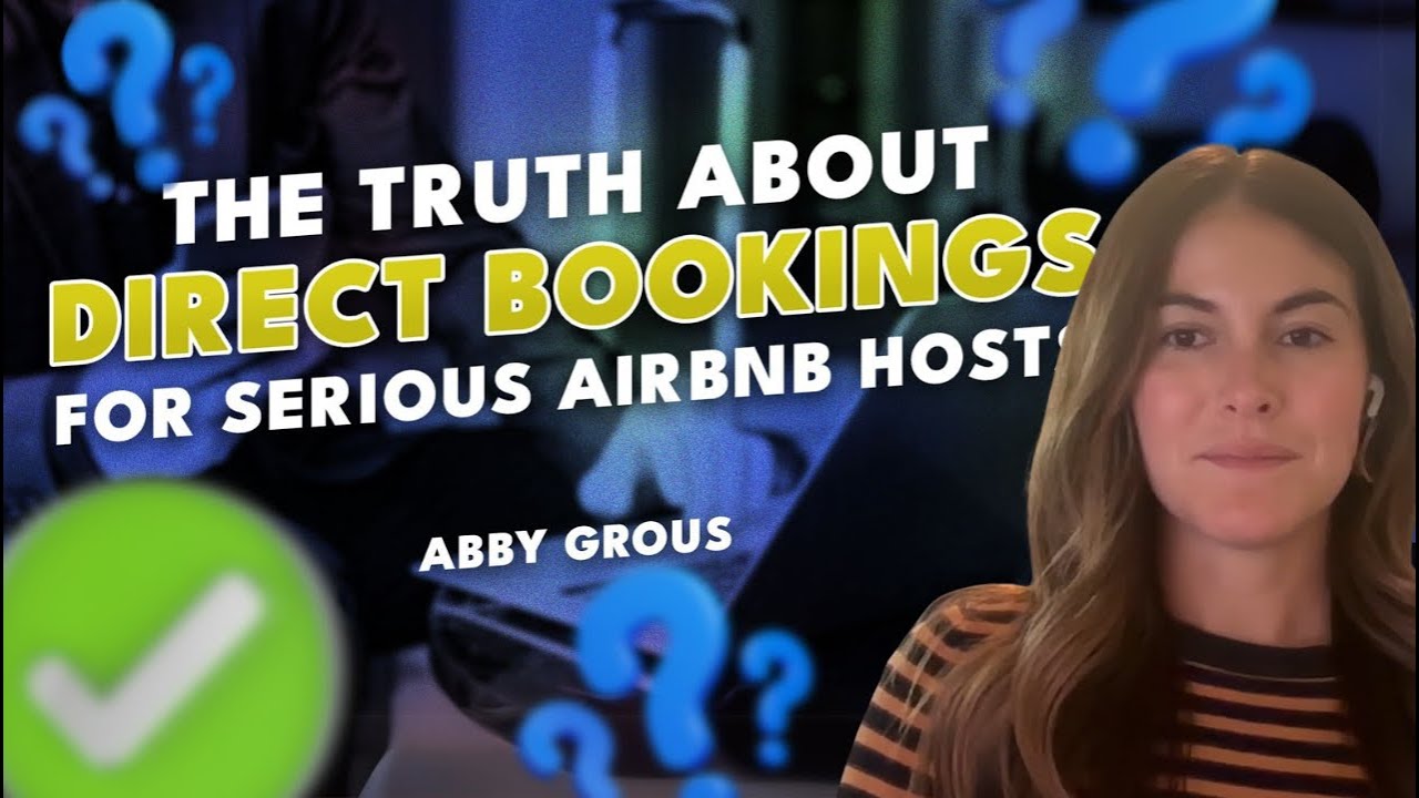 The Truth About Direct Bookings for Serious Airbnb Hosts | Abby Grous
