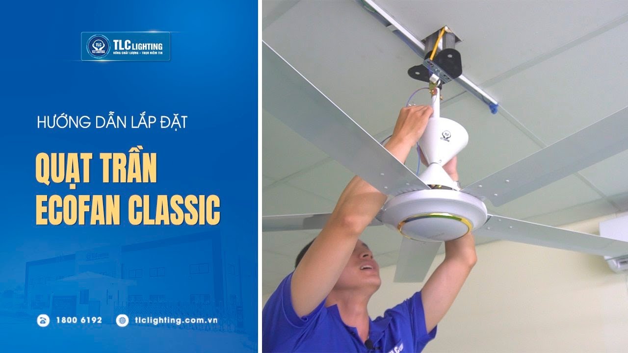 Giới thiệu sản phẩm và hướng dẫn lắp đặt sản phẩm: Quạt trần ECOFAN Classic