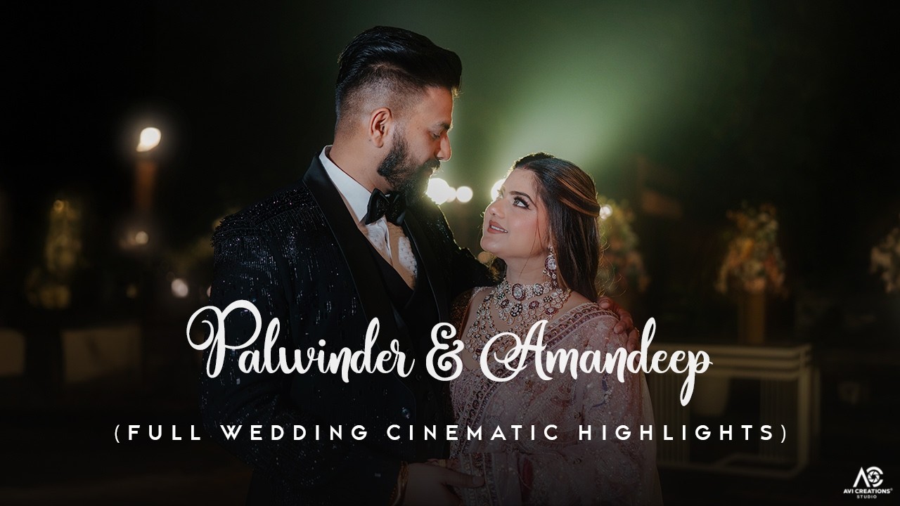 PALWINDER & AMANDEEP | FULL WEDDING CINEMATIC | 2026 | AVICREATIONS STUDIO