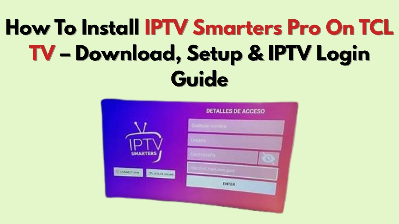 Как установить IPTV Smarters Pro на телевизор TCL &mdash; руководство по загрузке, настройке и входу в ...