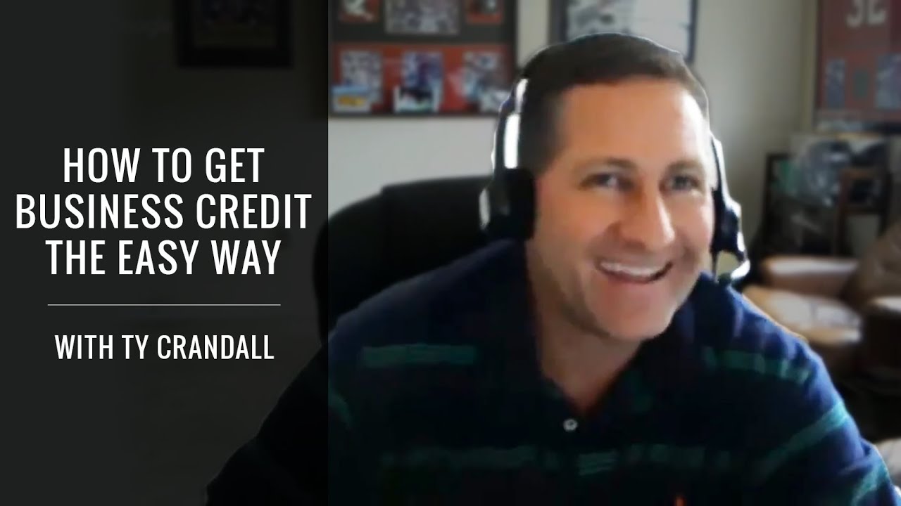 How To Get Business Credit The Easy Way With Ty Crandall