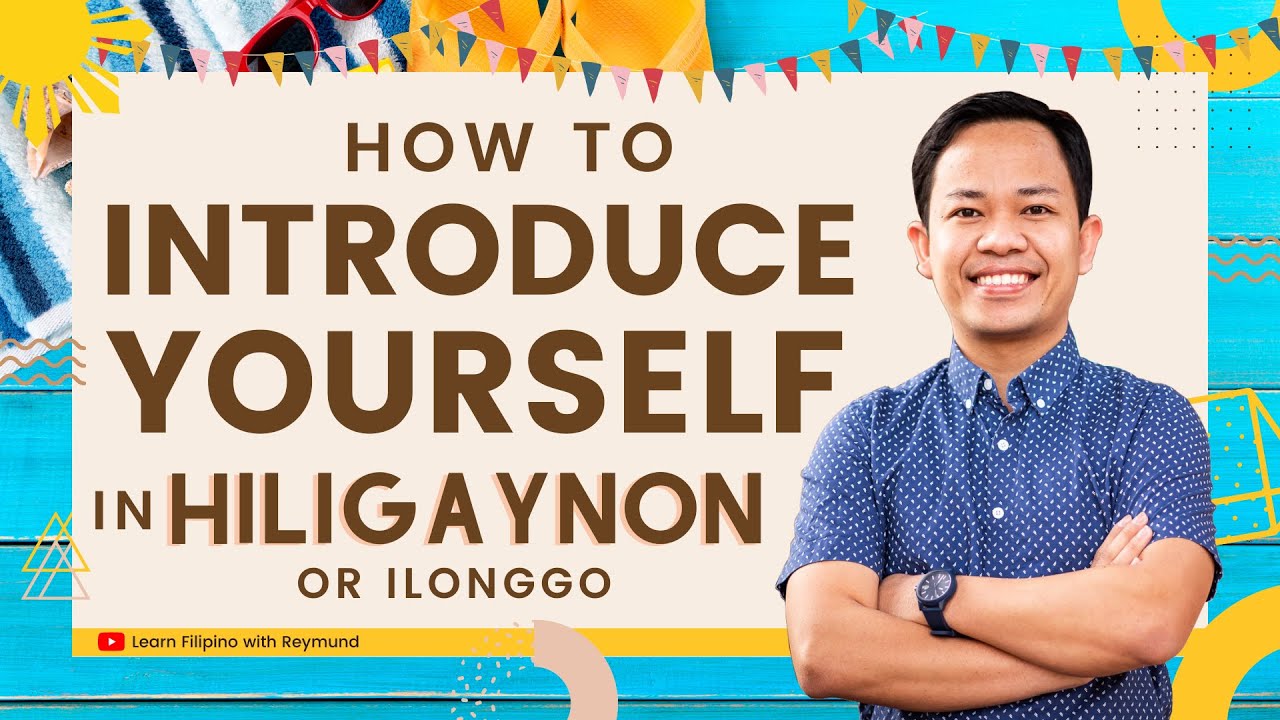How to Introduce Yourself in Hiligaynon || LEARN HILIGAYNON