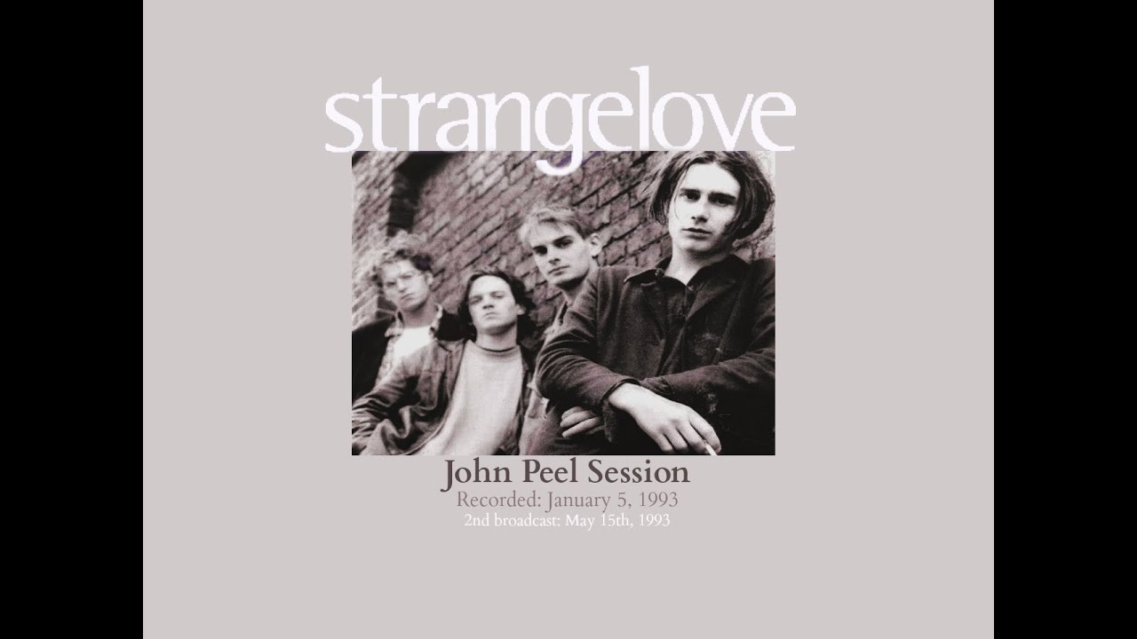 STRANGELOVE - Peel Session (1993)
