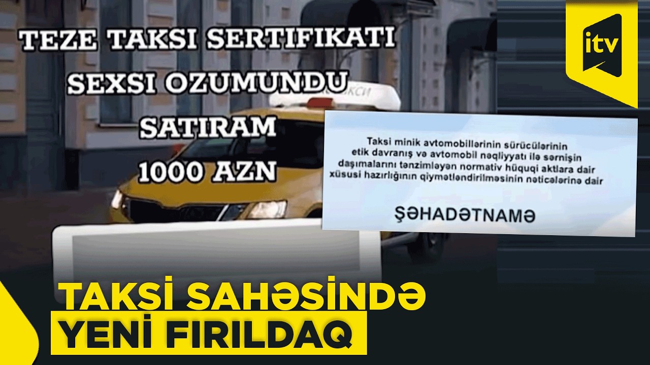 Taksi sürücülərinə saxta sertifikat təklifləri – DİQQƏTLİ OLUN!