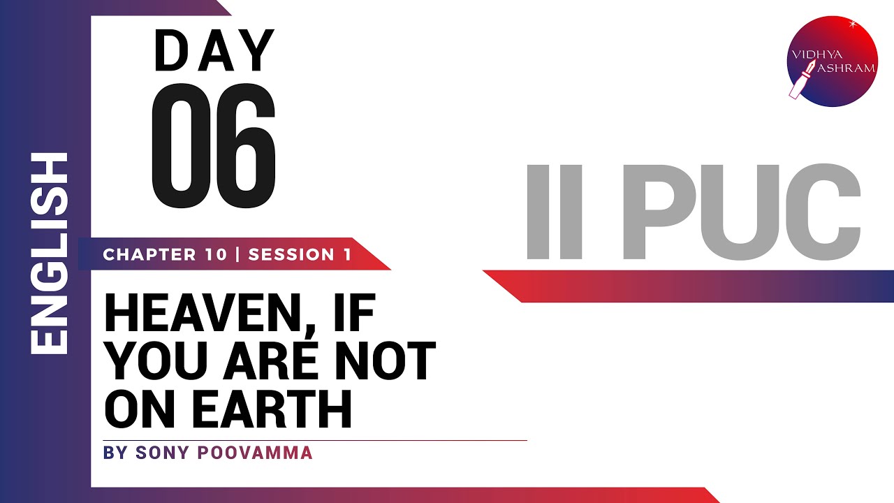 DAY 06 | ENGLISH | II PUC | HEAVEN, IF YOU ARE NOT ON EARTH | L1