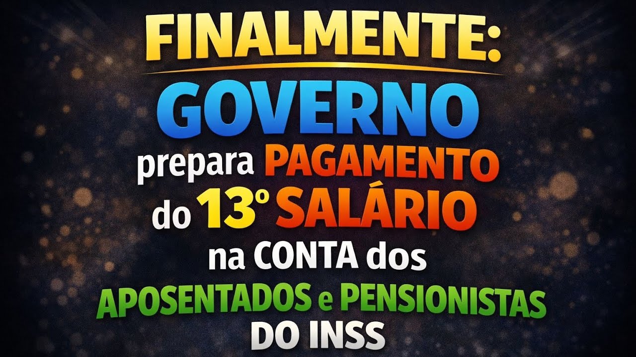 FINALMENTE: GOVERNO prepara PAGAMENTO do 13&deg; SAL&Aacute;RIO na CONTA dos APOSENTADOS e PENSIONISTAS DO INSS