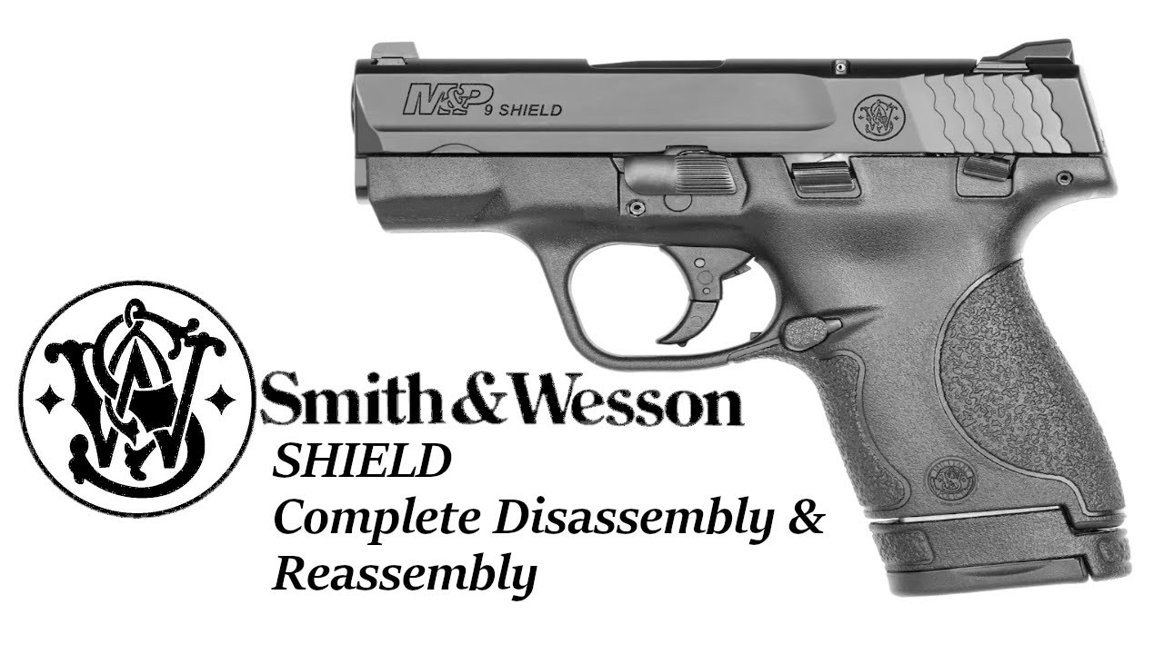 Smith & Wesson M&P Shield Complete Disassembly & Reassembly | Step-by-Step Guide