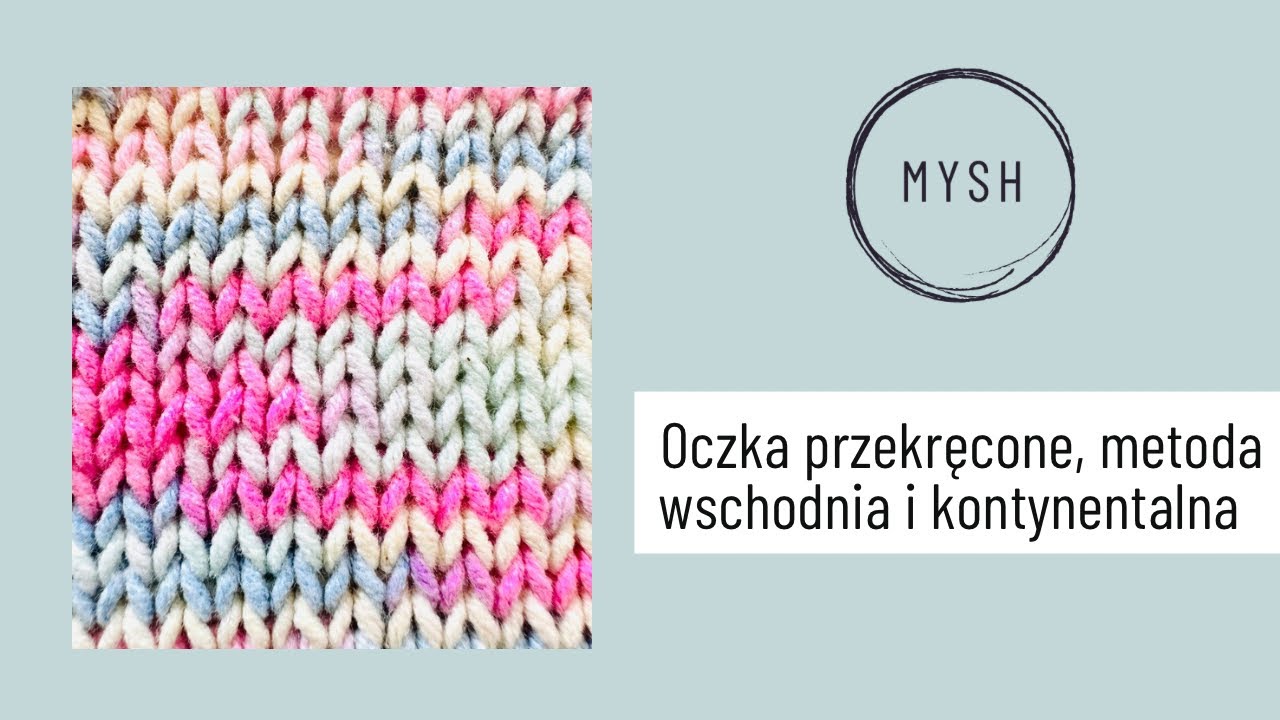 Oczka przekręcone na drutach - jak powstają w metodzie kontynentalnej i wschodniej