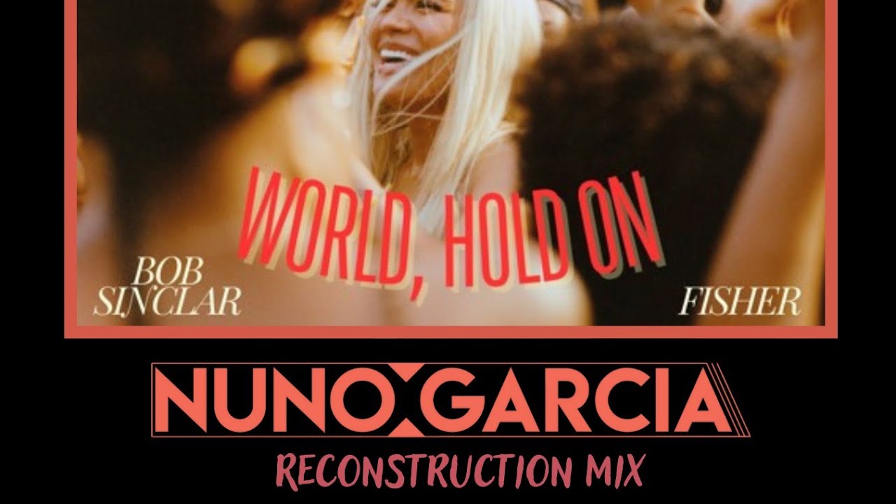 World, Hold On, Si Antes Te Hubiera Conocido (Nuno Garcia Reconstruction mix)