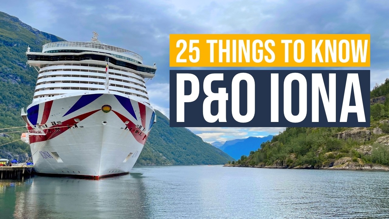 25 советов, которые обязательно нужно знать для незабываемого круиза с P&O Iona