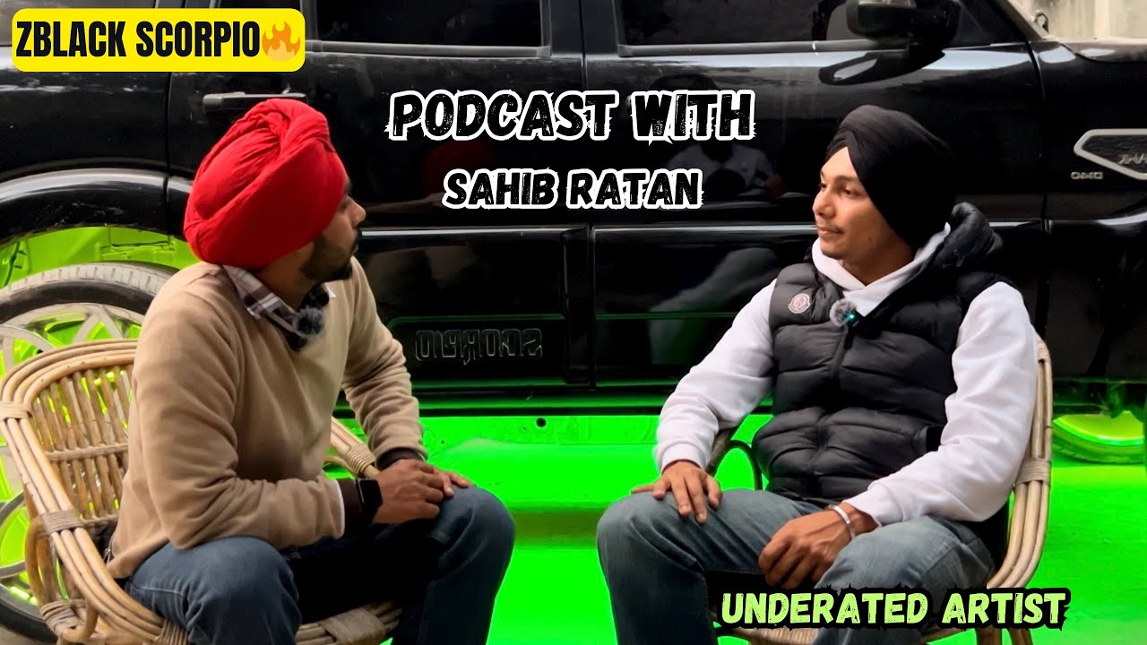 Ep#6| podcast with sahib ratan ( He is Owner Of ZBLACK 🔥Modified Scorpio ) #kharar_tv