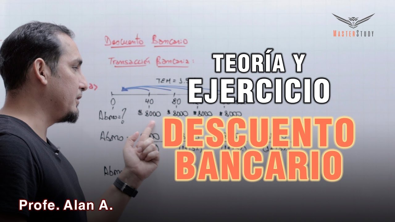 Ejercicio y Teoría de Descuento bancario - Matemática Financiera