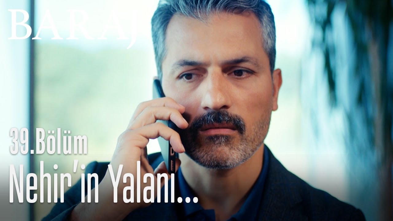 Nehir'in yalanı... - Baraj 39. Bölüm