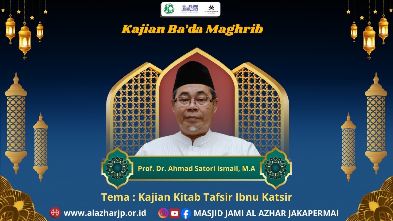 LIVE :  Kajian Ba'da Maghrib Bersama Prof.Dr. Ahmad satori Ismail, M.A