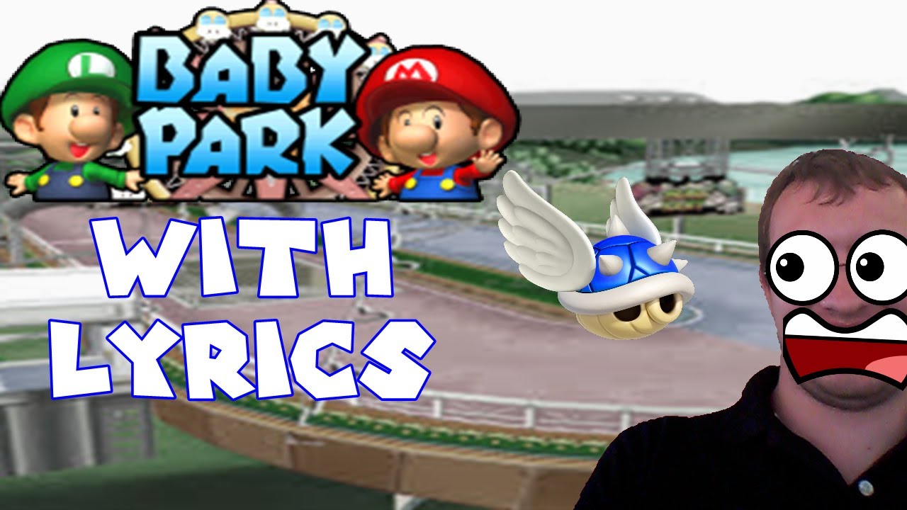 The Wrath of Baby Park! (Mario Kart Baby Park with Lyrics)