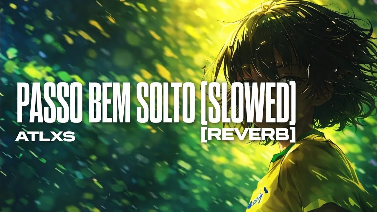 PASSO BEM SOLTO (Slowed)+(REVERB) | VIBEZX101