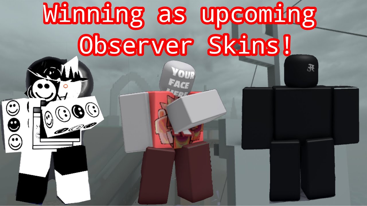 Winning As Every Upcoming Observer Skin! | Break in and Steal Thingz [ROBLOX]