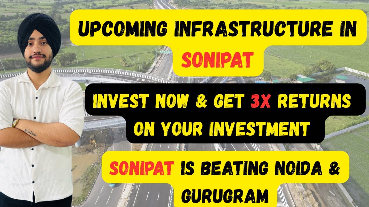 Sonipat New Update | Upcoming Infrastructure In Sonipat | Invest Now & Get 3x Appreciation 