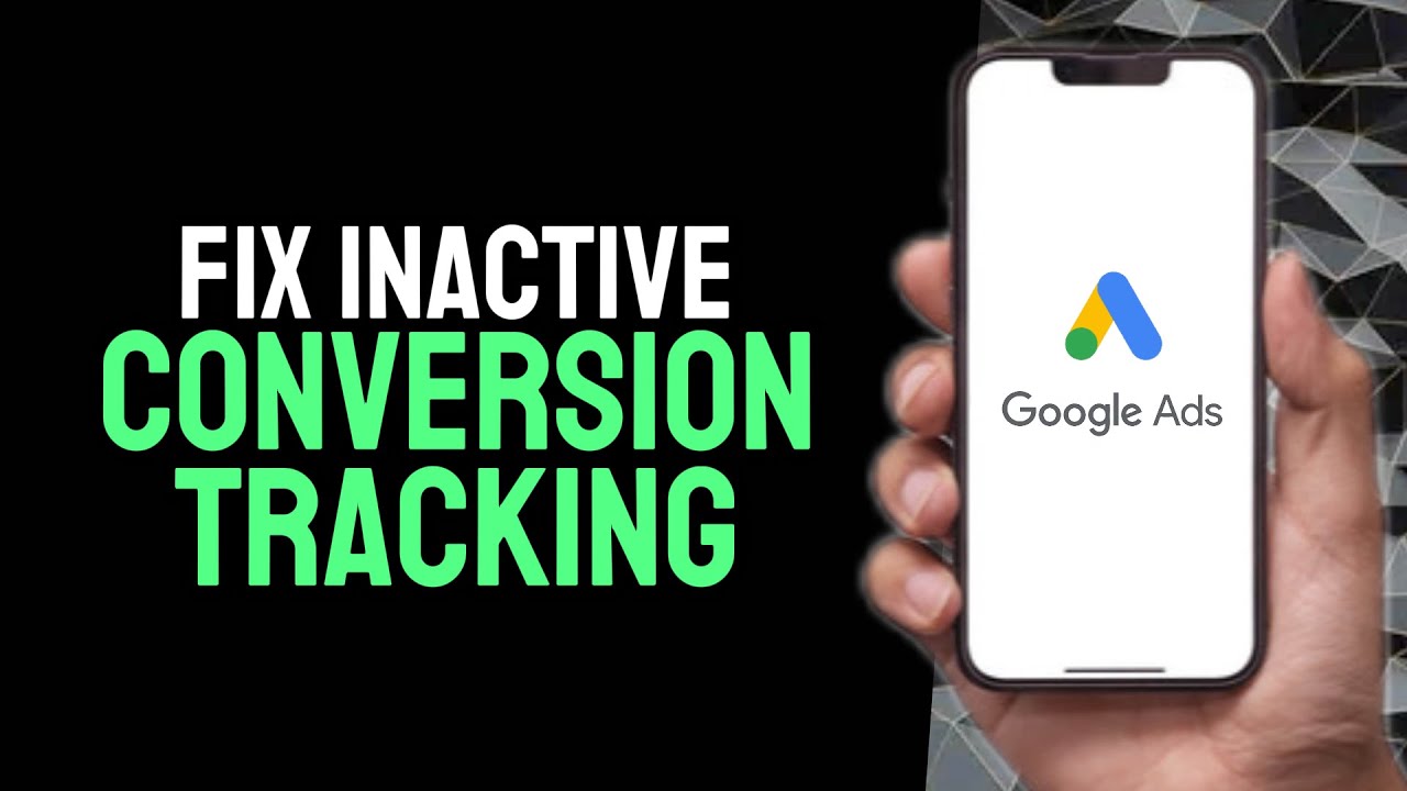 HOW TO FIX GOOGLE ADS ERROR INACTIVE CONVERSION TRACKING 2025! (UPDATED)