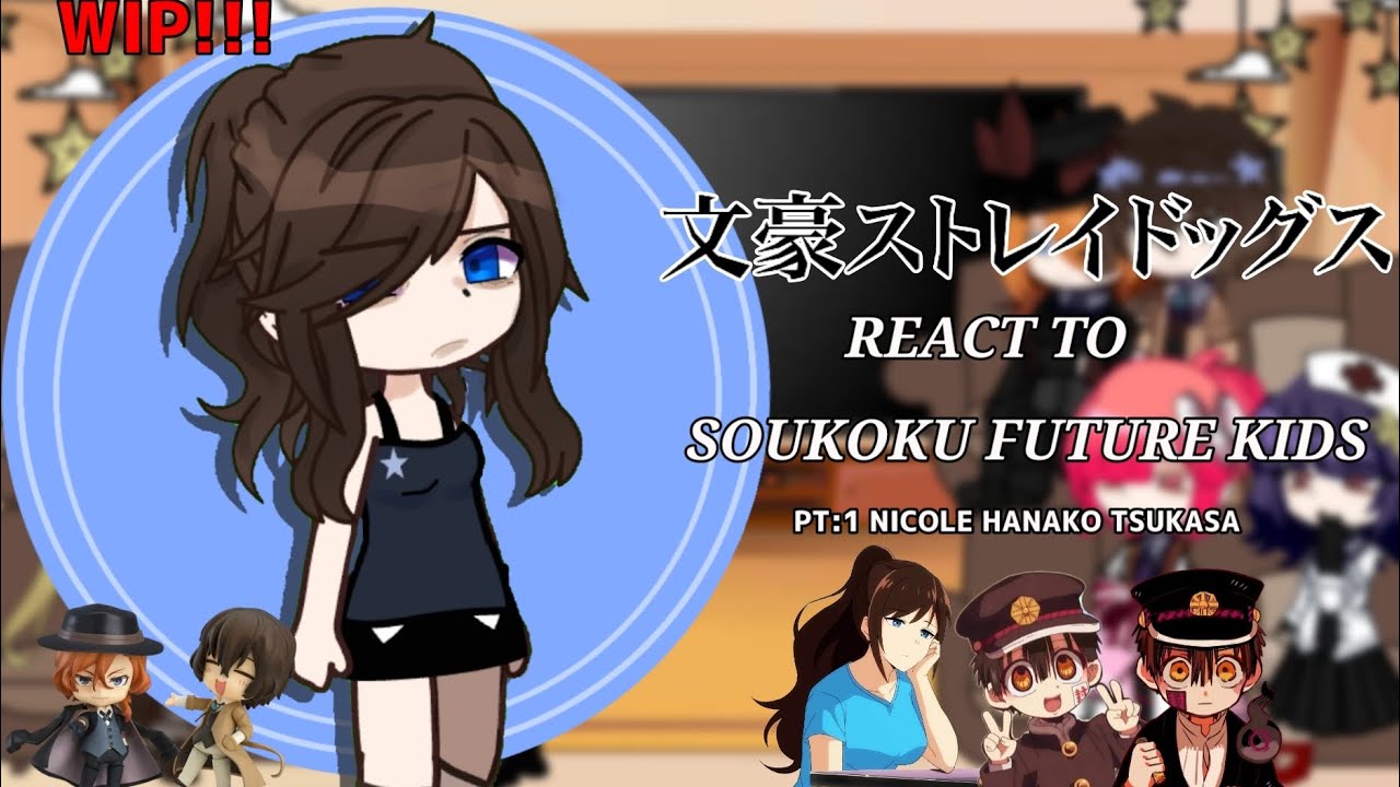 BSD react to soukoku kids as..| DISCONTINUED|