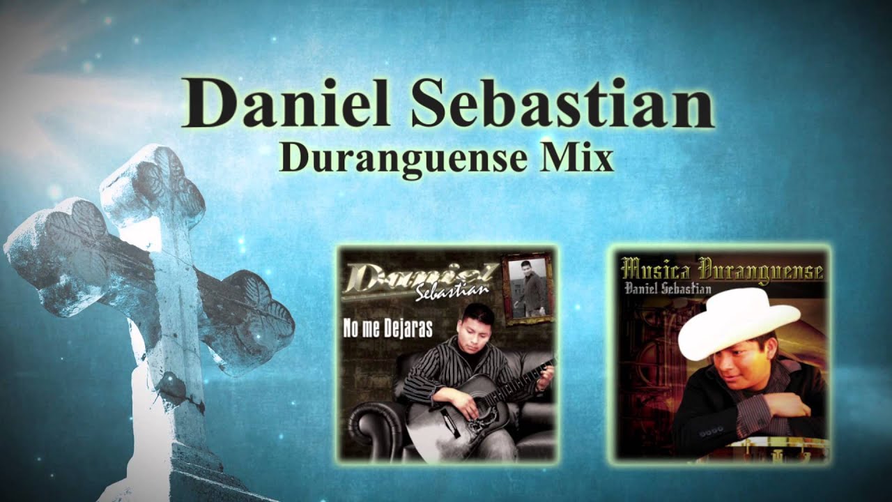 Daniel Sebastian ( Mix Duranguenze)