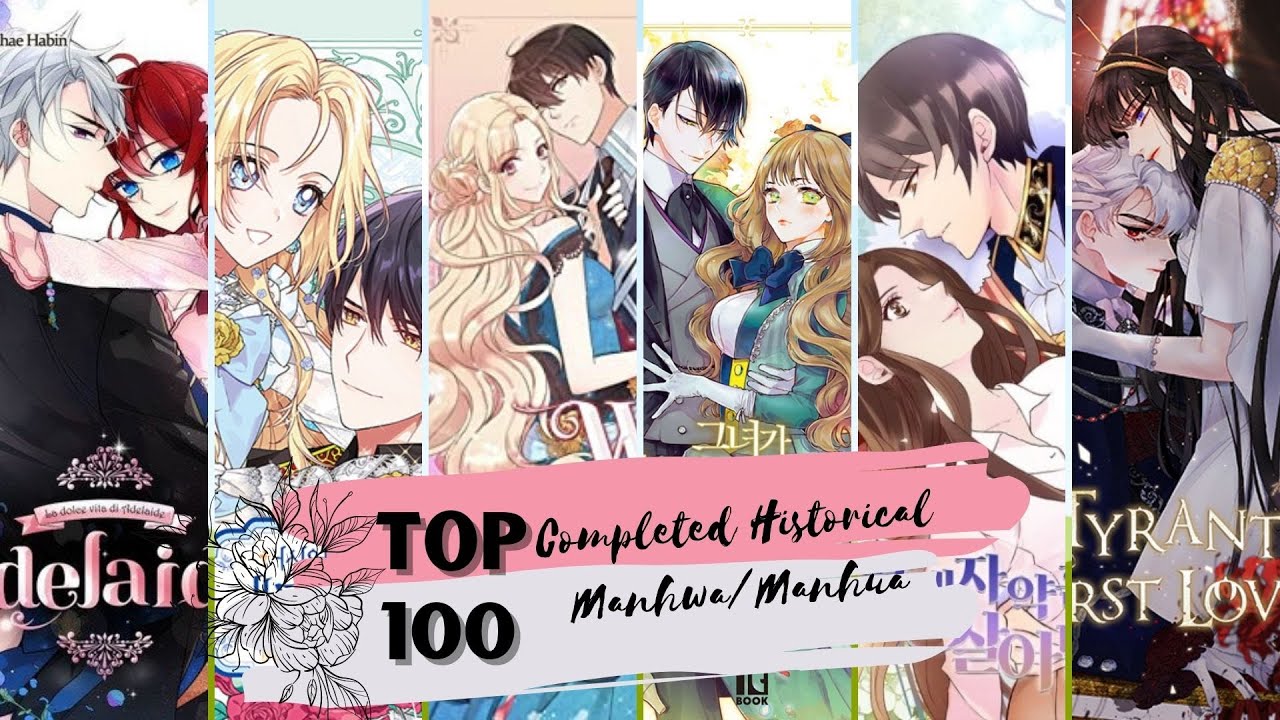 TOP 100 Completed Historical Manhwa | COMPLETED MANHWA | MANHWA RECOMMENDATIONS | HISTORICAL MANHUA