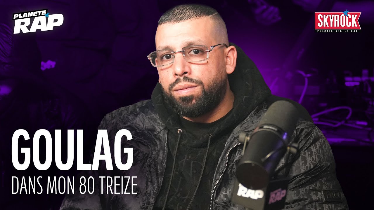 [EXCLU] Goulag - Dans mon 80 treize #PlanèteRap